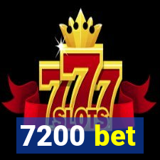 7200 bet